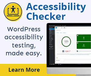 Accessibility Checker makes WordPress accessibility testing easy- learn more today.