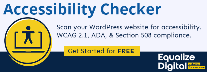 Accessibility Checker plugin scans your WordPress website for accessibility. Start for free today.